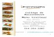 1 Collège de Maisonneuve Menu traiteur Nous offrons : Service de pause-café Service de banquet Buffets chaud et froid Cocktail Repas gastronomiques 514-254-2207