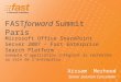 FASTforward Summit Paris Aissam Mezhoud Senior Solution Consultant Microsoft Office SharePoint Server 2007 – Fast Enterprise Search Platform : exemple
