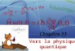 Chapitre 11 Vers la physique quantique BOISSONS. Les transitions énergétiques