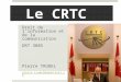 Le CRTC Droit de linformation et de la communication DRT 3805 Pierre TRUDEL pierre.trudel@umontreal.ca