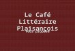 Le Café Littéraire Plaisançois Vous propose Si on parlait CUISINE ANCIENNE