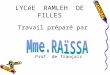 LYCéE RAMLEH DE FILLES Prof. de français Travail préparé par