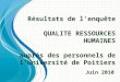 Résultats de lenquête QUALITE RESSOURCES HUMAINES auprès des personnels de lUniversité de Poitiers Juin 2010