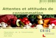 Attentes et attitudes de consommation Observatoire de la Consommation Alimentaire, Août 2004