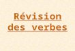 Révision des verbes. -ER verbs in the present tense Do you remember what a verb is? Yes it is a doing word. Do you remember what the infinitive of a verb
