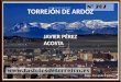TORREJÓN DE ARDOZ JAVIER PÉREZ ACOSTA. La ville de Torrejon de Ardoz est une ville de la Communauté de Madrid. Torrejón de Ardoz est situé à 20 km de