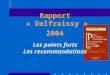 Rapport « Delfraissy » 2004 Les points forts Les recommandations
