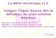 La Mêlée Numérique 11.0 Intégrer l'Open Source dès la définition de votre schéma directeur Intervenants : Marie-Christine Conté & Pierre Carlier Modérateur