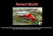 C'est le 27 octobre 2010 que le nouveau parc d'attraction dédié à Ferrari à ouvert ses portes. Construit sur l'île d'Yas, à Abu Dhabi, le Ferrari World