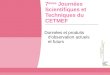7 èmes Journées Scientifiques et Techniques du CETMEF Données et produits dobservation actuels et futurs