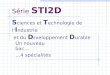 Série STI2D Un nouveau bac… …4 spécialités S ciences et T echnologie de l I ndustrie et du D é veloppement D urable