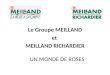 Le Groupe MEILLAND et MEILLAND RICHARDIER UN MONDE DE ROSES