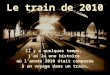Le train de 2010 Il y a quelques temps, j'ai lu une histoire où lannée 2010 était comparée à un voyage dans un train…