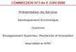 Présentation du Service Développement Economique Tourisme Enseignement Supérieur, Recherche et Innovation Haut Débit et NTIC COMMISSION N°3 du 5 JUIN 2008