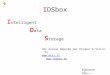 IDSbox I ntelligent D ata S torage Une marque déposée par Disques & Silice SA   I nfiniment plus………