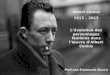 Albert Camus 1913 – 2013 Lévolution des personnages féminins dans lœuvre dAlbert Camus Prof.ssa Emanuela Busca
