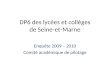 DP6 des lycées et collèges de Seine-et-Marne Enquête 2009 – 2010 Comité académique de pilotage