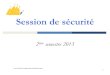 1 Session de sécurité 2 ème semestre 2013 Service Public de Programmation Int é gration Sociale,