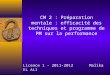 CM 2 : Préparation mentale : efficacité des techniques et programme de PM sur la performance Licence 1 - 2011-2012 Malika EL ALI