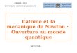 Latome et la mécanique de Newton : Ouverture au monde quantique CRMEF - FES PHYSIQUE- CHIMIE QUALIFIANT 2012-2013