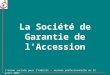 La Société de Garantie de lAccession LUnion sociale pour lhabitat – Journée professionnelle du 22 avril 2003