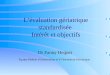 Lévaluation gériatrique standardisée Intérêt et objectifs Dr Fanny Hequet Équipe Mobile dInformation et dOrientation Gériatrique