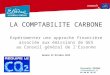 LA COMPTABILITE CARBONE Expérimenter une approche financière associée aux émissions de GES au Conseil général de lEssonne Amiens 22 Octobre 2013 Chrystelle