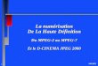 1 F 19/05/2014 La numérisation De La Haute Définition Du MPEG-2 au MPEG-7 Et le D-CINEMA JPEG 2000