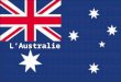 LAustralie. Carte didentité Nom officiel: Commonwealth d'Australie. Superficie: 7 686 800 km² (environ 14 fois la France). La plus grande île du monde