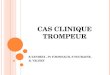 CAS CLINIQUE TROMPEUR E.VANDEIX, Pr F.BONNAUD, F.TOURAINE, R. VALERY