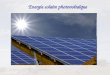 1 Energie solaire photovoltaïque. 2 Sommaire - Généralités - La ressource - Les panneaux - Le système