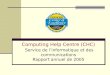 Computing Help Centre (CHC) Service de linformatique et des communications Rapport annuel de 2005