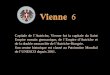 Capitale de lAutriche, Vienne fut la capitale du Saint Empire romain germanique, de lEmpire dAutriche et de la double monarchie de lAutriche-Hongrie
