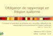 Obligation de rapportage en Région wallonne Comment et pourquoi se préparer aux nouvelles obligations de rapportage environnemental en Région wallonne