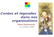 Contes et légendes dans nos organisations René Desharnais 13 octobre 2006