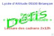 Lycée dAltitude 05100 Briançon Projet « Horloges dAltitude » Lecture des cadrans 2x12h F