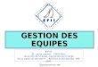Copyright EFII Paris, 1998 C GESTION DES EQUIPES E F I I 91, rue de Lourmel 75015 Paris Tel 33 (0)1 45 57 94 94 - Fax 33 (0)1 45 57 94 95 SA au capital