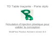 TD Table traçante - Porte stylo Simulation dinjection plastique pour valider la conception MoldFlow Plastics Advisers version 8.0