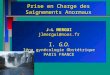Prise en Charge des Saignements Anormaux J-L MERGUI jlmergui@noos.fr I. G.O. Iéna gynécologie Obstétrique PARIS FRANCE