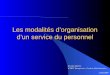 21/02/2007 Les modalités dorganisation dun service du personnel Nicolas Martin ICHEC Entreprises - Gestion Administrative