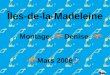 Îles-de-la-Madeleine Montage: Denise Mars 2006 Chanson: Venez voir Par: Serge Bourgeois