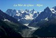 La Mer de Glace - Alpes La pointe du Raz - Bretagne