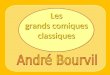 Les grands comiques classiquesLes classiques Les classiques de Bourvil. Cliquez ici Fin