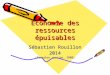 Economie des ressources épuisables Sébastien Rouillon 2014 (Première version, 2008)