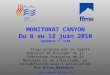 « Mur dEau Bretagne» & Comité régional Bretagne FFME MONITORAT CANYON Du 8 au 12 juin 2010 Agrément n° 3130 Stage proposé par le Comité Régional de Bretagne