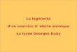 La légitimité dun exercice d alerte sismique au lycée Georges Duby