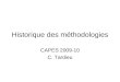 Historique des méthodologies CAPES 2009-10 C. Tardieu