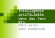 Intelligence artificielle dans les jeux RTS IFT615 – Été 2011 Simon Chamberland