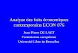 Analyse des faits économiques contemporains ECON 076 Jean-Pierre DE LAET Commission européenne Université Libre de Bruxelles