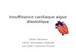 Insuffisance cardiaque aigue diastolique Cédric Delzanno DESC réanimation médicale Juin 2008 / Clermont-Ferrand